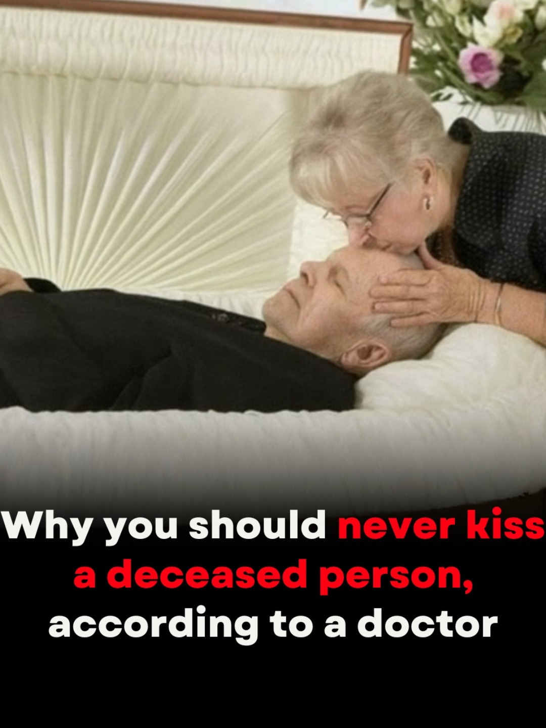 Why Some Doctors Caution Against Kissing a Deceased Loved One